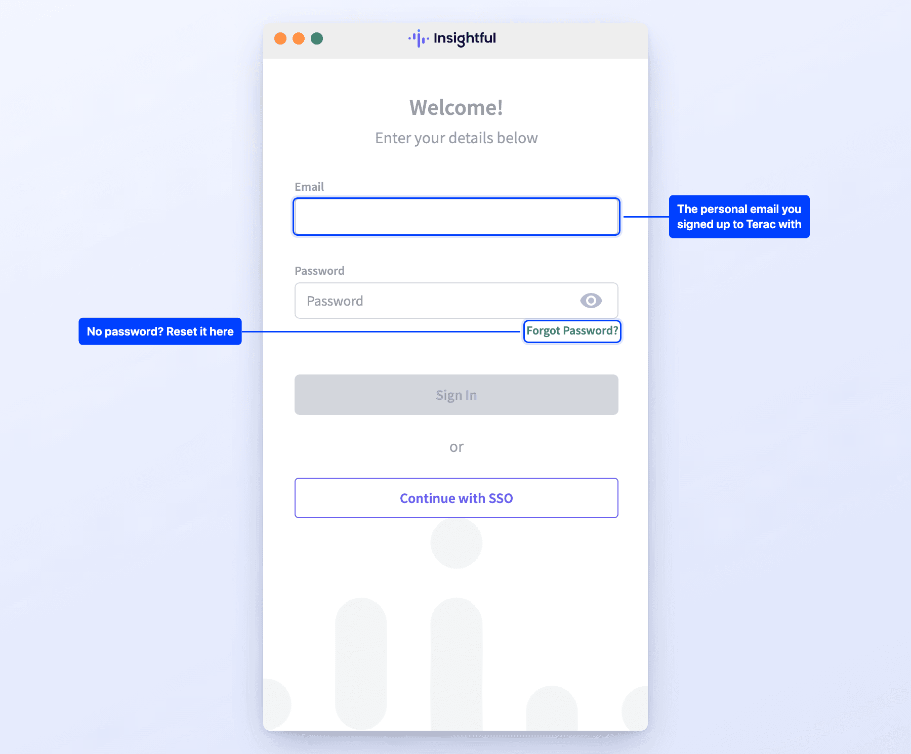 The Workpuls sign-in screen, with the Email field marked as the email you signed up to Terac with, and the Forgot Password link marked