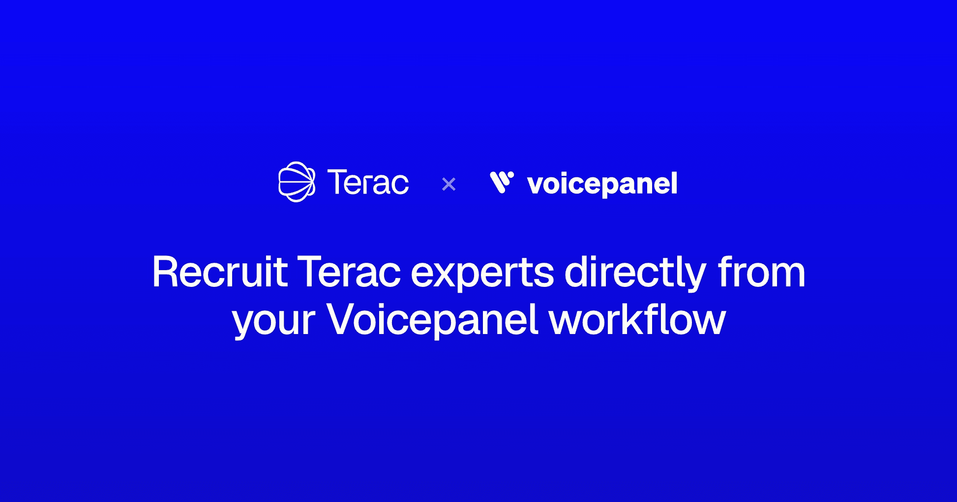 Recruit Terac experts directly from your Voicepanel workflow