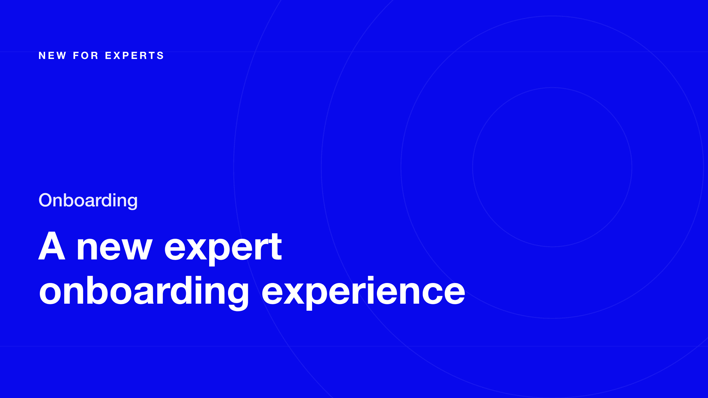 New Expert Onboarding Experience